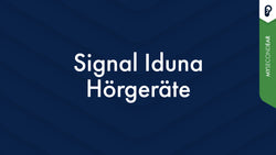 Optimale Hörgeräteversorgung mit der Signal Iduna Privaten Krankenversicherung